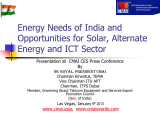 Energy Needs of India and Opportunities for Solar, Alternate Energy and ICT Sector