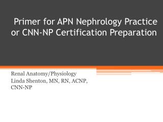 Primer for APN Nephrology Practice or CNN-NP Certification Preparation