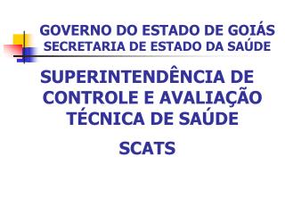 GOVERNO DO ESTADO DE GOIÁS SECRETARIA DE ESTADO DA SAÚDE