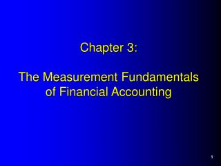 Chapter 3: The Measurement Fundamentals of Financial Accounting