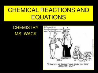 CHEMICAL REACTIONS AND EQUATIONS