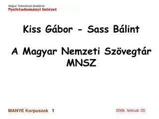 Kiss Gábor - Sass Bálint A Magyar Nemzeti Szövegtár MNSZ