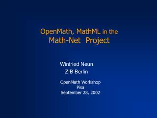 OpenMath, MathML in the Math-Net Project