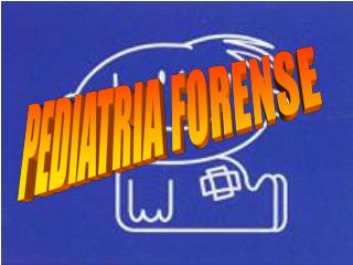 PEDIATRIA FORENSE