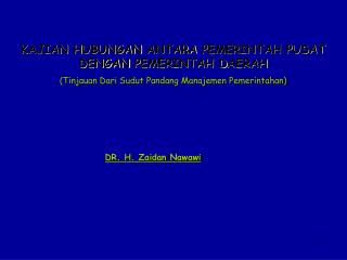 K AJIAN H UBUNGAN A NTARA P EMERINTAH P USAT DENGAN P EMERINTAH D AERAH