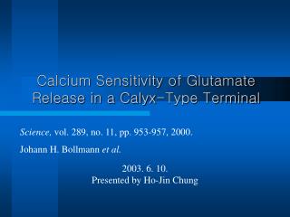 Calcium Sensitivity of Glutamate Release in a Calyx-Type Terminal