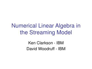 Numerical Linear Algebra in the Streaming Model