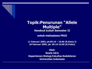 Topik:Penurunan “Allele Multiple” Handout kuliah Semester II untuk mahasiswa FKUI