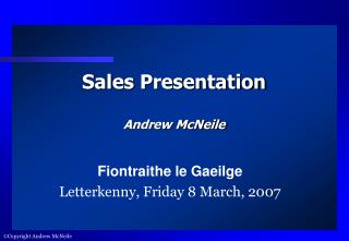 Sales Presentation Andrew McNeile