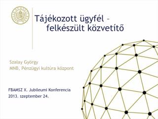 Tájékozott ügyfél – 			 	felkészült közvetítő