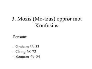 3. Mozis (Mo-tzus) opprør mot Konfusius