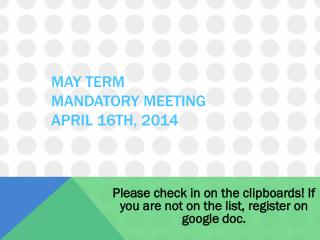 May Term Mandatory Meeting April 16th , 2014