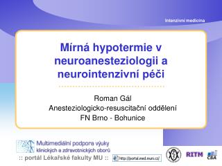 Mírná hypotermie v neuroanesteziologii a neurointenzivní péči