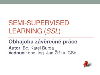 Semi-supervised learning ( SSL )