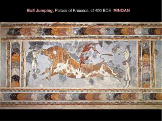 Bull Jumping, Palace of Knossos, c1400 BCE MINOAN