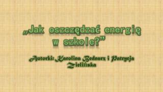 „Jak oszczędzać energię w szkole?”