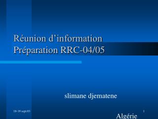 Réunion d’information Préparation RRC-04/05