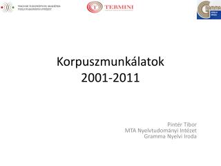 Korpuszmunkálatok 2001-2011