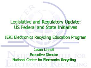 Jason Linnell Executive Director National Center for Electronics Recycling