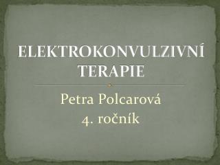 ELEKTROKONVULZIVNÍ TERAPIE