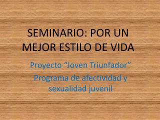 SEMINARIO: POR UN MEJOR ESTILO DE VIDA