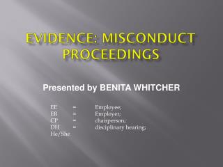 EVIDENCE: MISCONDUCT PROCEEDINGS