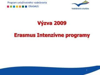 Výzva 2009 Erasmus Intenzívne programy