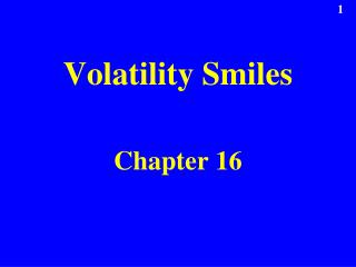 Volatility Smiles Chapter 16