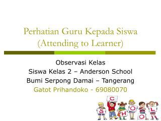 Perhatian Guru Kepada Siswa (Attending to Learner)