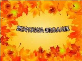 SENYAWA ORGANIK