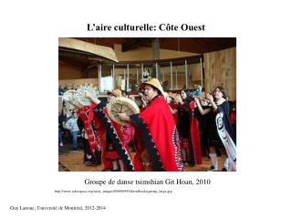 L’aire culturelle: Côte Ouest