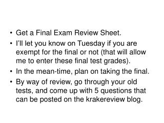 Get a Final Exam Review Sheet.