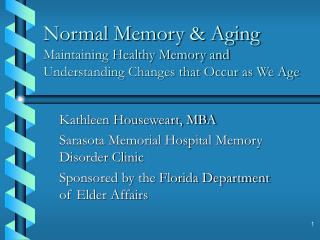 Normal Memory &amp; Aging Maintaining Healthy Memory and Understanding Changes that Occur as We Age