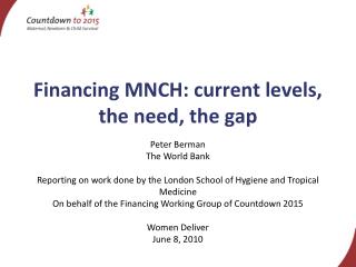 Financing MNCH: current levels, the need, the gap