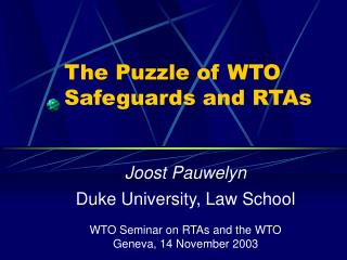 The Puzzle of WTO Safeguards and RTAs