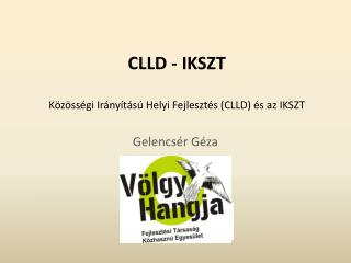 CLLD - IKSZT Közösségi Irányítású Helyi Fejlesztés (CLLD) és az IKSZT