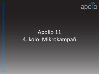 Apollo 11 4. kolo: Mikrokampaň