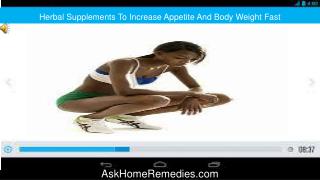 Herbal Supplements To Increase Appetite And Body Weight Fast