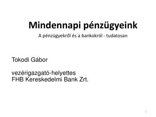 Tokodi Gábor vezérigazgató-helyettes FHB Kereskedelmi Bank Zrt.