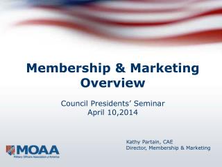 Membership &amp; Marketing Overview Council Presidents’ Seminar April 10,2014