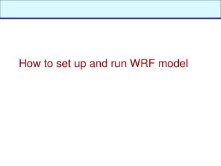 How to set up and run WRF model