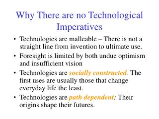 Why There are no Technological Imperatives