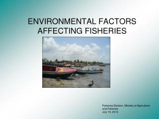 ENVIRONMENTAL FACTORS AFFECTING FISHERIES