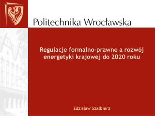 Regulacje formalno-prawne a rozwój energetyki krajowej do 2020 roku