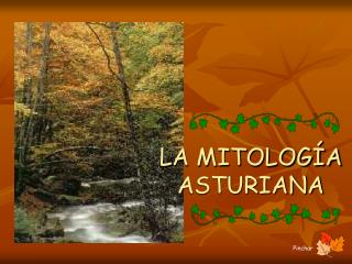 LA MITOLOGÍA ASTURIANA