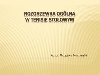 Rozgrzewka ogólna w tenisie stołowym