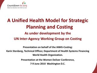 A Unified Health Model for Strategic Planning and Costing As under development by the