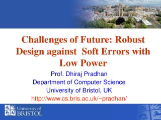 Challenges of Future: Robust Design against Soft Errors with Low Power