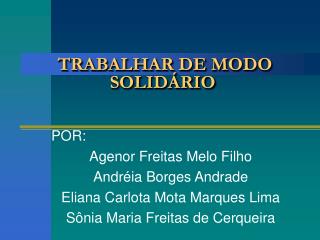 TRABALHAR DE MODO SOLIDÁRIO