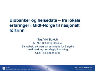 Biobanker og helsedata – fra lokale erfaringer i Midt-Norge til nasjonalt fortrinn